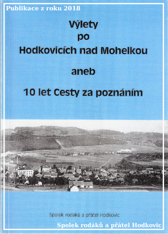 Spolek rodáků a přátel Hodkovic - Publikace „Výlety po Hodkovicích nad Mohelkou, aneb 10 let Cesty za poznáním“
